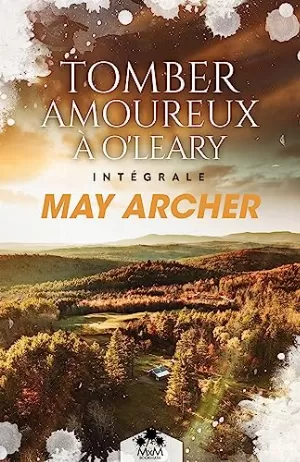 May Archer – Tomber amoureux à O'Leary - L'intégrale